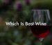 Which Is Best Wine