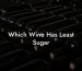 Which Wine Has Least Sugar