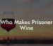 Who Makes Prisoner Wine