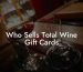 Who Sells Total Wine Gift Cards