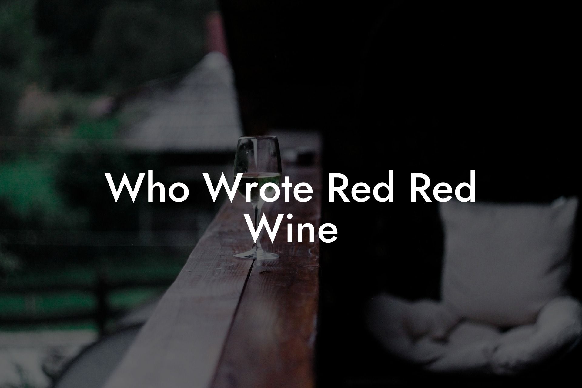 Who Wrote Red Red Wine