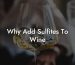 Why Add Sulfites To Wine