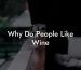 Why Do People Like Wine