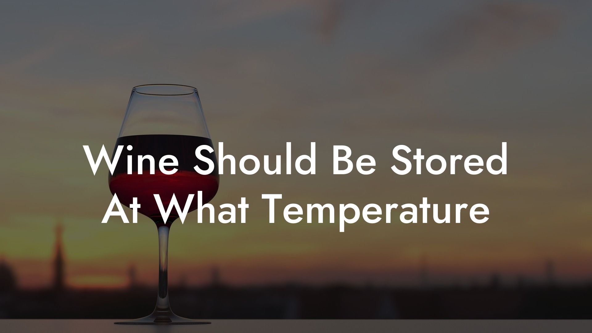 Wine Should Be Stored At What Temperature