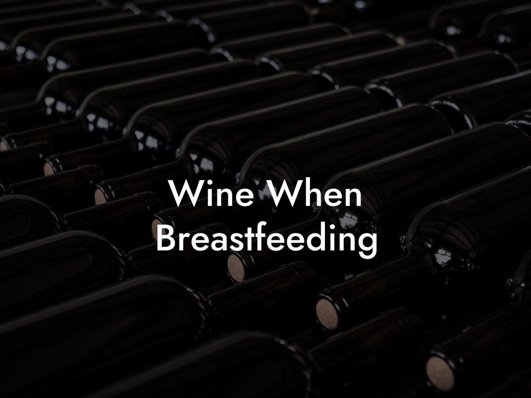 Wine When Breastfeeding
